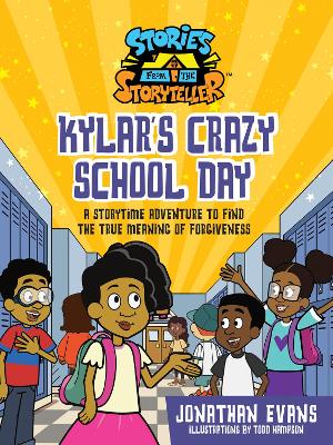 Kylar's Crazy School Day: A Storytime Adventure to Find the True Meaning of Forgiveness