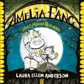 Amelia Fang and the Half-Moon Holiday