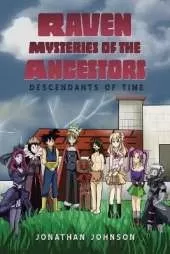 Raven Mysteries of the Ancestors: Descendants of Time