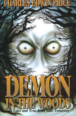 Demon in the Woods: Tall Tales and True from East Tennessee