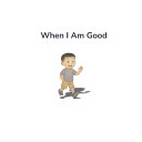 When I Am Good