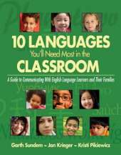 Ten Languages You′ll Need Most in the Classroom: A Guide to Communicating With English Language Learners and Their Families