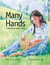 Many Hands: A Penobscot Indian Story