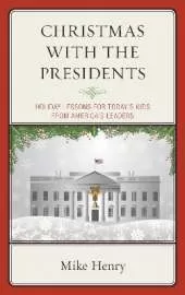 Christmas With the Presidents: Holiday Lessons for Today's Kids from America's Leaders