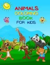 Animals Coloring Book For Kids: Amazing Coloring Book for Toddlers, Preschool and Kindergarten, Over 50 Coloring Images of Animals!