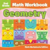 2nd Grade Math Workbook: Geometry Math Worksheets Edition