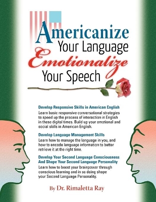 Americanize Your Language and Emotionalize Your Speech!: A Self-Help Conversation Guide on Small Talk American English