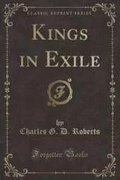 Kings in Exile (Classic Reprint)