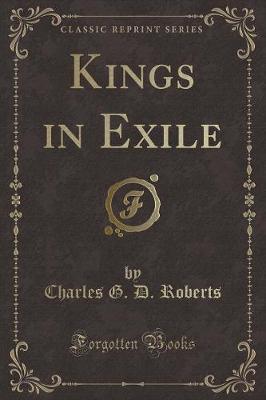 Kings in Exile (Classic Reprint)