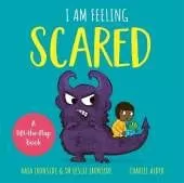 I Am Feeling Scared: A lift-the-flap book