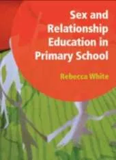 Sex and Relationship Education in Primary School: Professional Development File