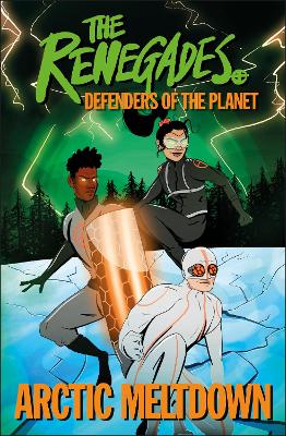 The Renegades Arctic Meltdown: Defenders of the Planet