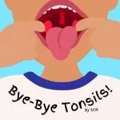 Bye-Bye Tonsils