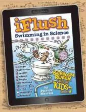 Uncle John's iFlush: Swimming in Science Bathroom Reader For Kids Only!
