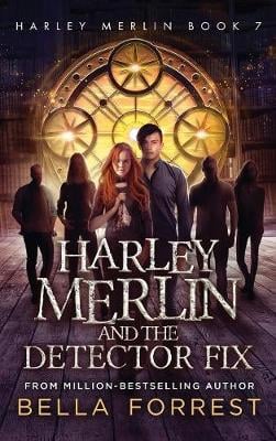 Harley Merlin 7: Harley Merlin and the Detector Fix