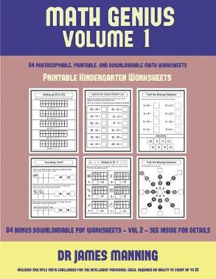 Printable Kindergarten Worksheets (Math Genius Vol 1): This Book Is Designed for Preschool Teachers to Challenge More Able Preschool Students: Fully Copyable, Printable, and Downloadable