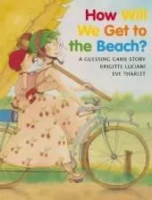 How Will We Get to the Beach?: A Guessing Game Story