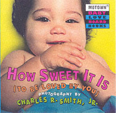 How Sweet it is: To be Loved by You