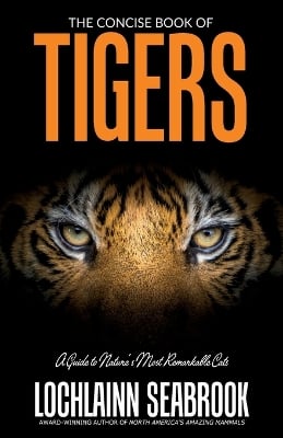 The Concise Book of Tigers: A Guide to Nature's Most Remarkable Cats