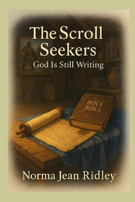 The Scroll Seekers: God Is Still Writing