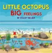 Little Octopus BIG Feelings