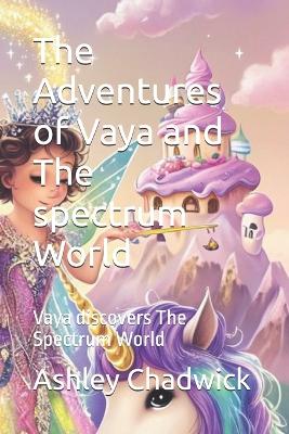 The Adventures of Vaya and The spectrum World: Vaya discovers The Spectrum World