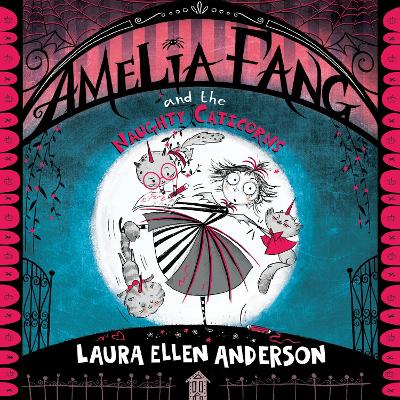Amelia Fang and the Naughty Caticorns