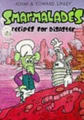 Smarmalade's Recipes for Disaster