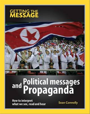 Getting the Message: Political Messages and Propaganda