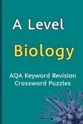 A Level Biology AQA Keyword Revision Crossword Puzzles: Revision Aid for Mocks and Exams