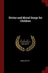 Divine and Moral Songs for Children