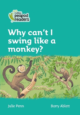 Why can't I swing like a monkey?: Level 3