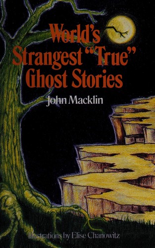World's Strangest True Ghost Stories