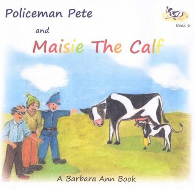 Policeman Pete Books: Policeman Pete and Maisie the Calf
