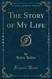 The Story of My Life (Classic Reprint)
