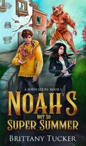 Noah's Not So Super Summer