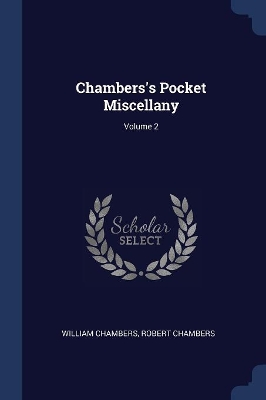 Chambers's Pocket Miscellany; Volume 2