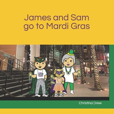 James and Sam go to Mardi Gras