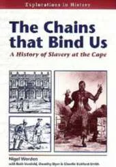 The chains that bind us: A History of Slavery at the Cape