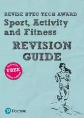 Pearson REVISE BTEC Tech Award Sport, Activity and Fitness Revision Guide inc online edition - 2023 and 2024 exams and assessments