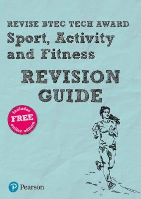 Pearson REVISE BTEC Tech Award Sport, Activity and Fitness Revision Guide inc online edition - 2023 and 2024 exams and assessments