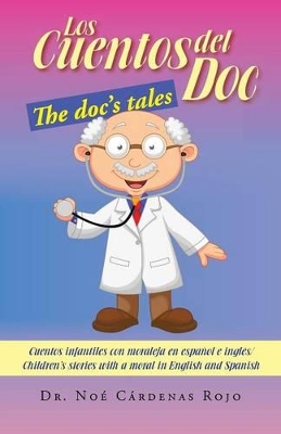 Los Cuentos del Doc/The Doc's Tales: Cuentos Infantiles Con Moraleja En Espanol E Ingles/Children's Stories with a Moral in English and Spanish