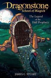 Dragonstone School of Magick - The Legend of the Half Prophecy
