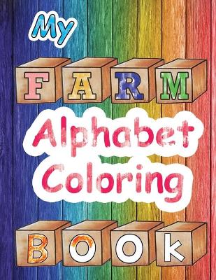 Farm ABC - Alphabet Activity Book: Fun Children Activity Books, Early Learning Coloring Books, Toddler Alphabet Learning, Abc Books for Preschool