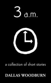 3 a.m.: a collection of short stories