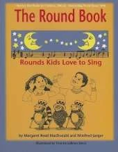 The Round Book: Rounds Kids Love to Sing