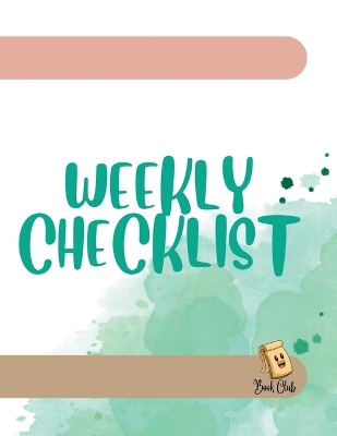 Weekly Checklist: Weekly Checklist/Agenda/Planner/Journal for School and Education/Students/Children - 100 Pages - Large (8.5 x 11 inches)