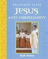 Religious Lives: Jesus and Christianity