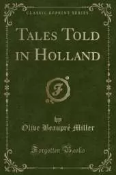 Tales Told in Holland (Classic Reprint)