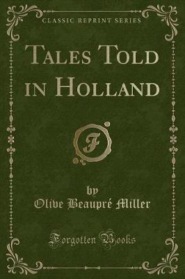 Tales Told in Holland (Classic Reprint)